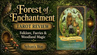 Forest of Enchantment Tarot | Folklore, Faeries, & Woodland Magic | Mass Market Deck Review
