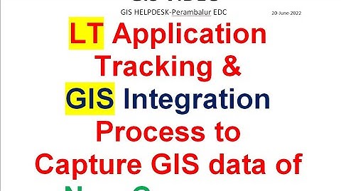 GIS  & LT Integration to Capture GIS data of New LT Consumer MANUAL ATTACHED IN Description