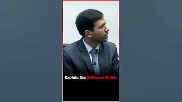 Explain the Stiffness Matrix? | Topper ESE Interview Questions