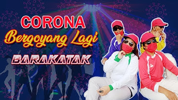Barakatak - Corona Bergoyang Lagi (Official Music Video)