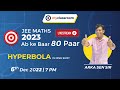 Hyperbola | JEE Maths 2023 | Ab ki Baar 80 Paar #myclassroom