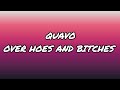 QUAVO- Over Hoes and Bitches lyrics (Chris Brown diss)