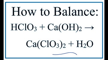 How to Balance HClO3 + Ca(OH)2 = Ca(ClO3)2 + H2O