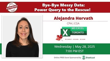 Excel Toronto Meetup - Bye Bye Messy Data  Power Query to the Rescue! - Alejandra Horvath
