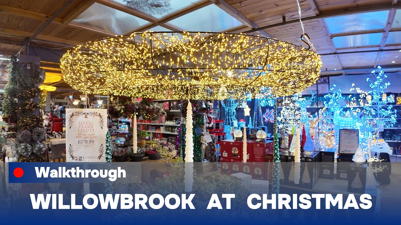 willowbrook-garden-centre-walkthrough-2024-a-magical-christmas-in