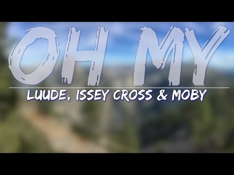 Luude, Issey Cross & Moby (Lyrics) - Full Audio, 4k Video