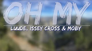 Luude, Issey Cross & Moby (Lyrics) - Full Audio, 4k Video