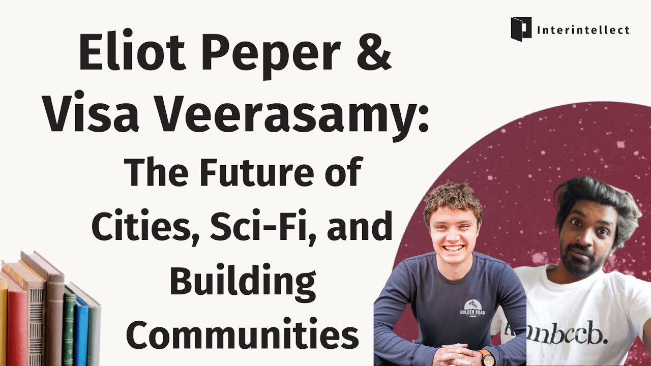 Eliot Peper & Visa Veerasamy: The Future of Cities, Sci-Fi, and Building Communities