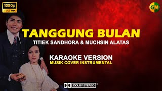 [KARAOKE] Tanggung Bulan - Titiek Sandhora \u0026 Muchsin Alatas