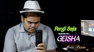 Geisha - Pergi Saja | Cover by Medio Purba