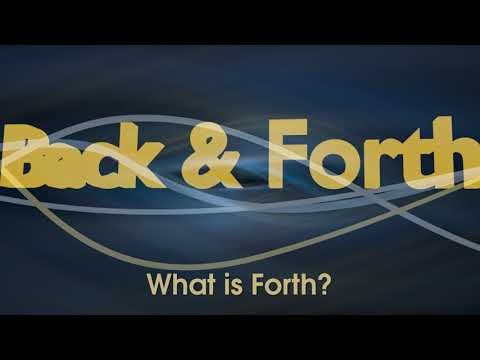 Back & Forth - What is Forth?