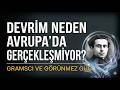 Devrim neden Avrupa'da Gerçekleşmiyor? Gramsci ve Görünmez Güç
