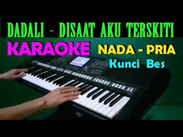 Dadali - Disaat Aku Tersakiti | KARAOKE Nada Pria, HD class=