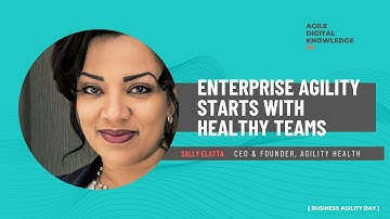 Enterprise Agility Starts with Healthy Teams