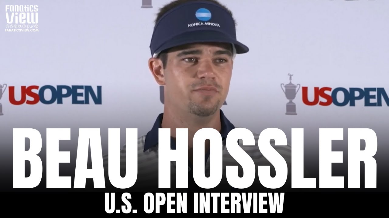Beau Hossler Explains Believing In Himself As An Amateur \U0026 Remembers 2012 As 17 Year Old At Us Open