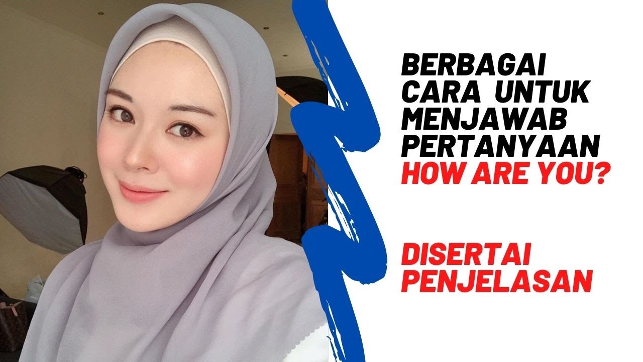 Berbagai cara menjawab How are you? dalam Bahasa Inggris? - YouTube