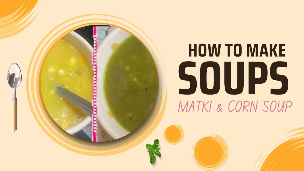 🌽🥣 Healthy Winter Soups🥣 🌽| Matki + Corn Soup | Quick & Comforting