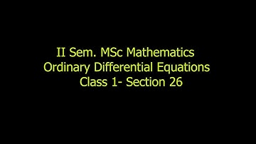 II Semester MSc Mathematics- ODE Class 1