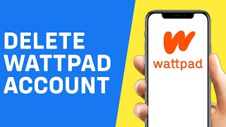 How to Delete Wattpad Account Permanently on Phone 2023
