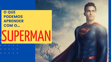 O que podemos aprender com Superman?