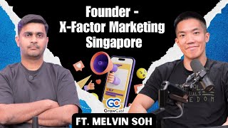 Episode #68 Mastering Sales & Marketing in 2025: Melvin Soh’s X-Factor Strategy for Advisors & Agent