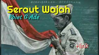 Seraut Wajah - Ebiet G Ade lirik