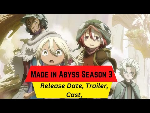 Made in Abyss Season 3 Release Date & Possibility? 