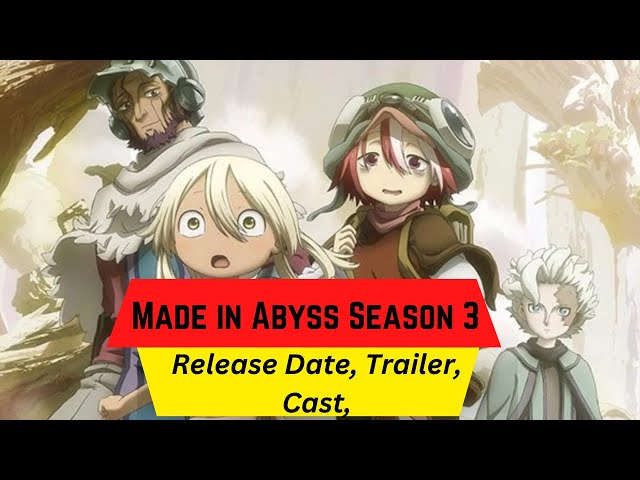 Made in Abyss Season 2 Trailer, Release & Plot