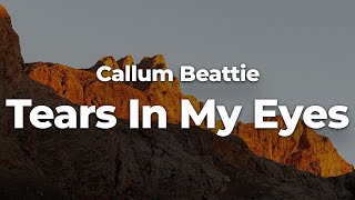 Callum Beattie - Tears In My Eyes(Letra/Lyrics) | Official Music Video