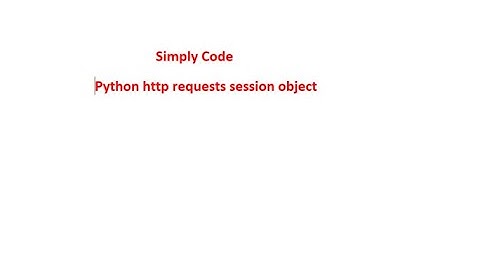 Python http requests session object explained