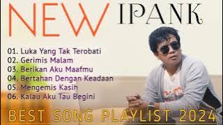 IPANK | FULL ALBUM PILIHAN TERBARU 2024 | Lagu Pop Melayu, Slow Rock Terpopuler