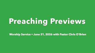Preaching Previews 06-21-26