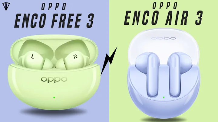 OPPO Enco Free 3 VS OPPO Enco Air 3 - 天天要聞