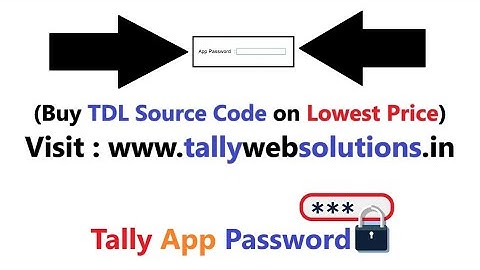 (Buy TDL Source Code Only Rs.50) Tally App Password & Lock Tally Software |www.tallywebsolutions.in