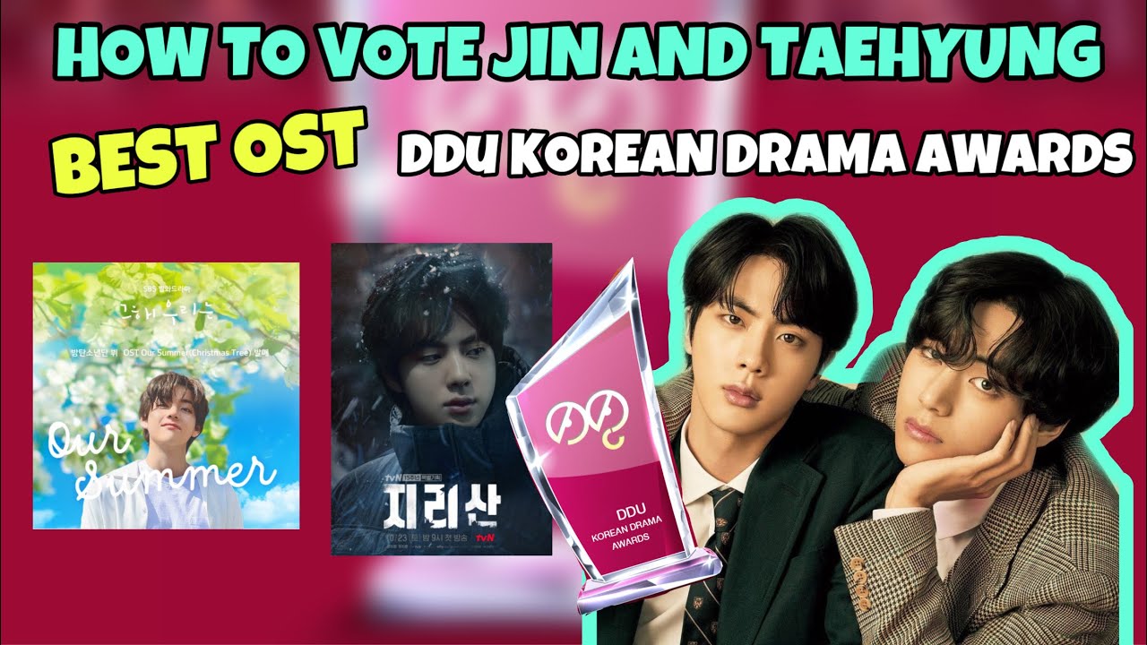 How to vote BTS Jin and Taehyung V for best OST in DDU DRAMA AWARDS