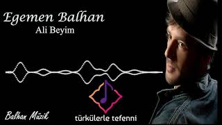 Egemen Balhan - Ali̇ Beyi̇m Taş Başinda Oturur (Gurbet Havasi)
