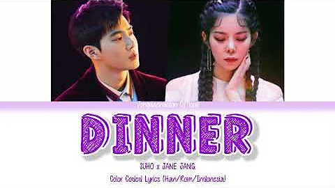 Suho (수호) x Jane Jang (제인장) - Dinner Color Coded Lyrics (Han/Rom/Indonesia)
