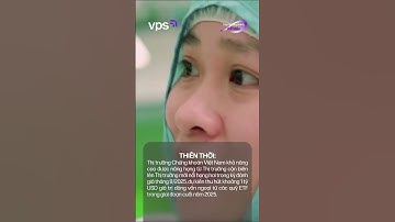 VPS | Thị trường chứng khoán Việt Nam giai đoạn cuối năm 2025: Thiên thời - Địa lợi - Nhân hòa