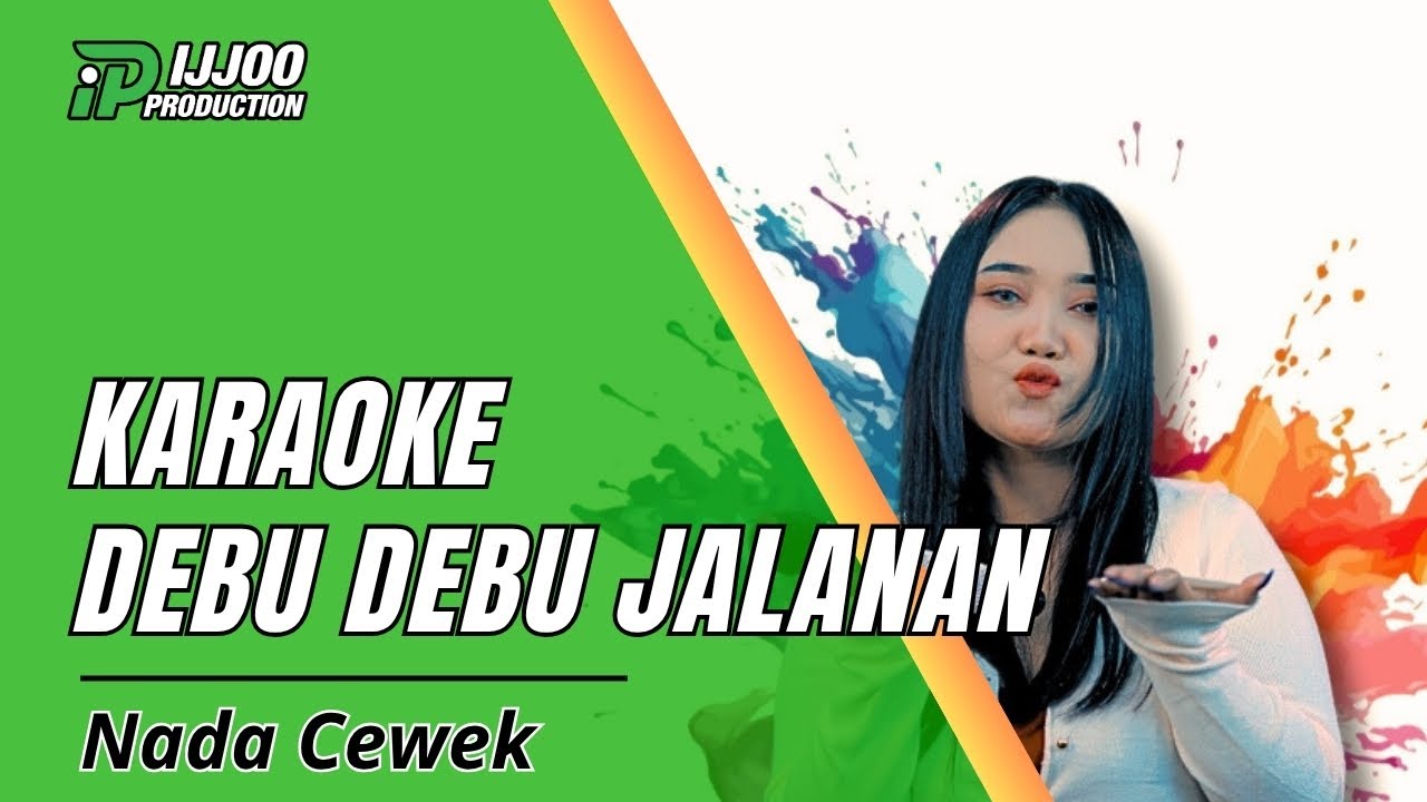 KARAOKE DANGDUT - DEBU DEBU JALANAN || SLOWDUT VERSION || IJJOO PRODUCTION