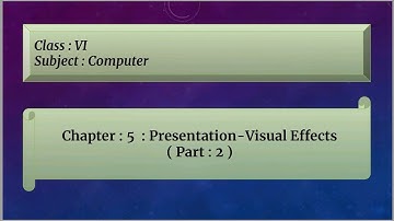 Presentation Visual Effects For Class 6 : Chapter : 5 ( Part : 2 )
