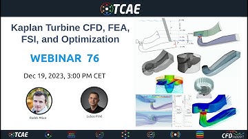 Webinar 76 - Kaplan Turbine CFD, FEA, FSI, and Optimization, Dec 19, 2023