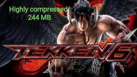 How to download tekken 6 highly compressed in 244 mb 100% working