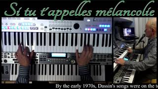 Video thumbnail of "Si Tu T'appelles Mélancolie / Joe Dassin - Live on Tyros 4"