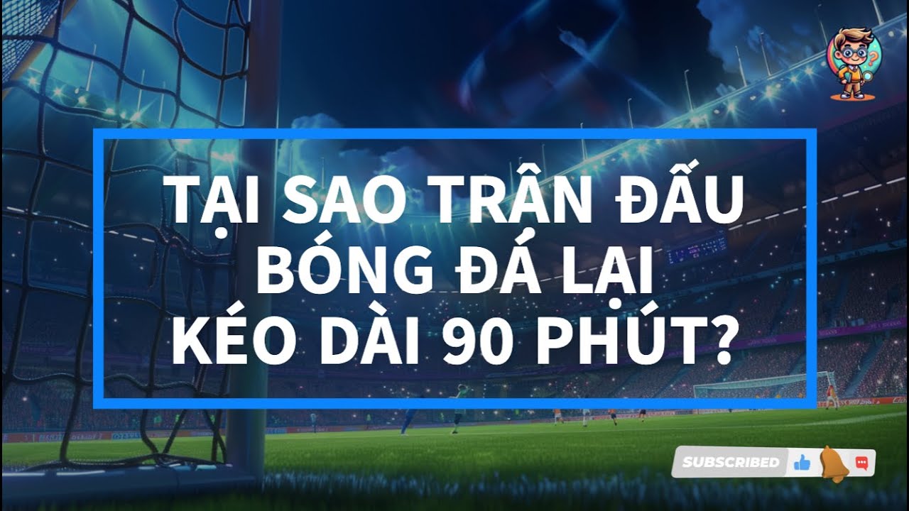 casiplay casino code TẠI SAO TRẬN ĐẤU BÓNG ĐÁ LẠI KÉO DÀI 90 PHÚT? | NHÀ THÔNG THÁI