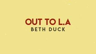 Watch Beth Duck Out To LA video