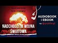 Nadchodzi III wojna światowa. Jacek Bartosiak. Piotr Zychowicz. Audiobook PL