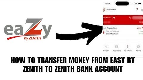 How to transfer money from easy by zenith wallet to zenith bank