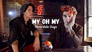 Riverdale guys || My Oh My