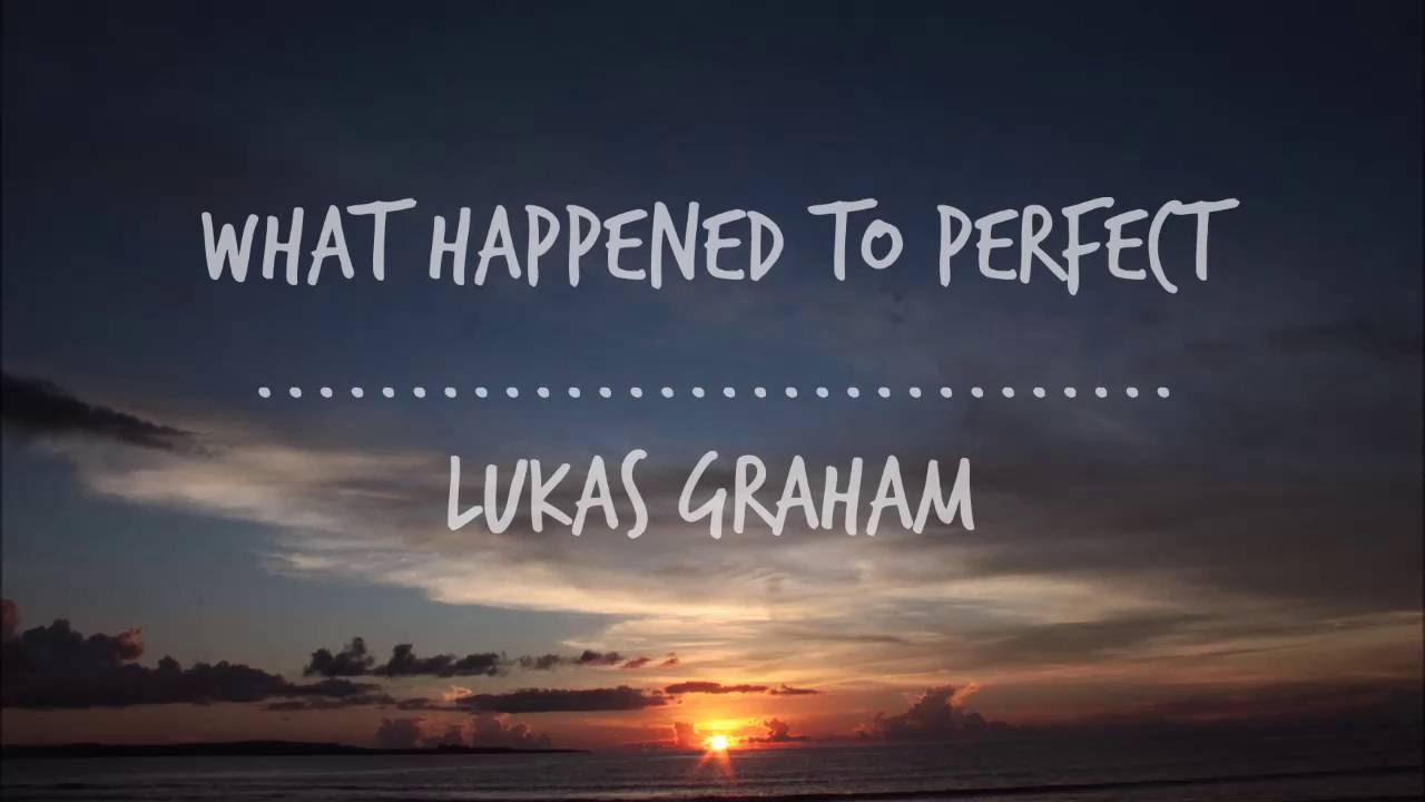 what-happened-to-perfect-lukas-graham-lyrics-youtube