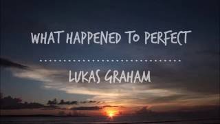 Download Lagu What Happened to Perfect - Lukas Graham (Lyrics) MP3